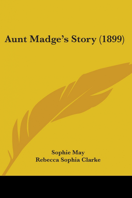 Aunt Madge’s Story (1899)