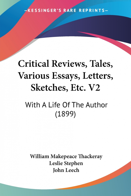 Critical Reviews, Tales, Various Essays, Letters, Sketches, Etc. V2