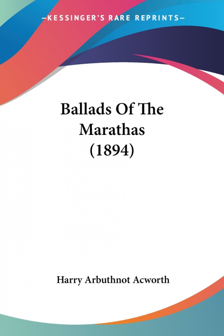 Ballads Of The Marathas (1894)