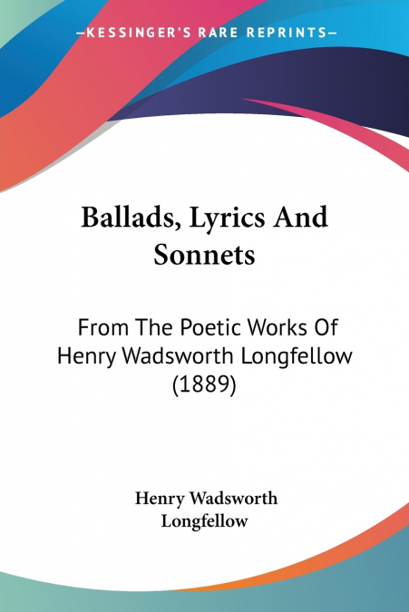Ballads, Lyrics And Sonnets
