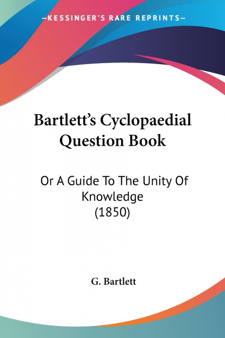 Bartlett’s Cyclopaedial Question Book