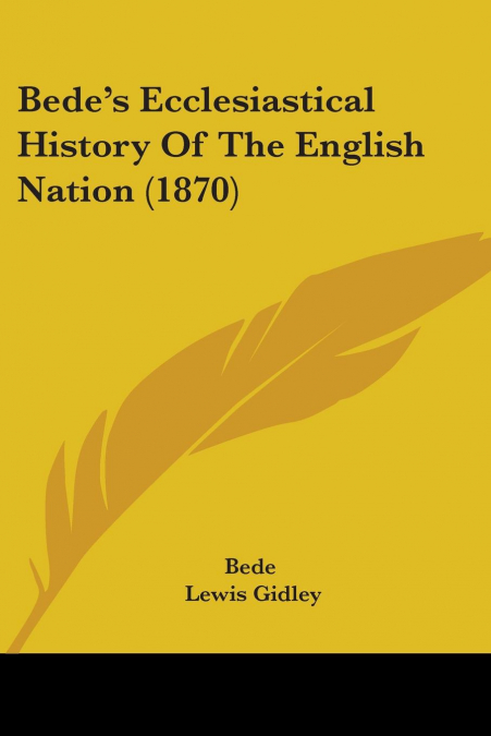 Bede’s Ecclesiastical History Of The English Nation (1870)