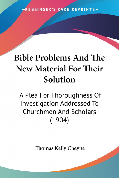 Bible Problems And The New Material For Their Solution