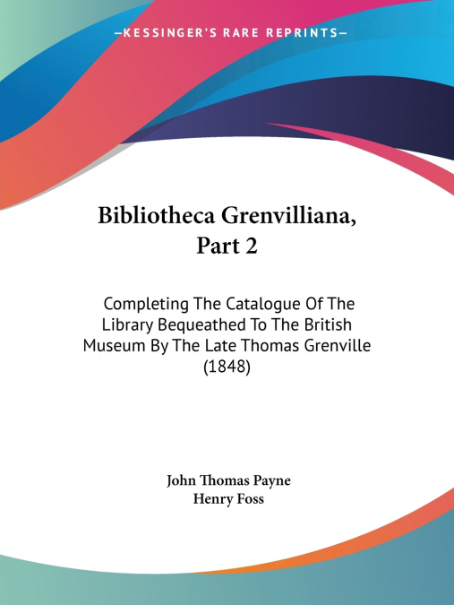 Bibliotheca Grenvilliana, Part 2