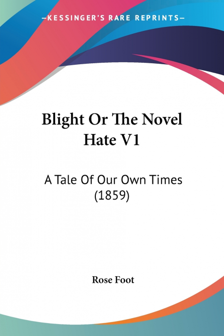 Blight Or The Novel Hate V1
