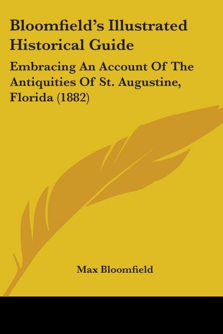 Bloomfield’s Illustrated Historical Guide