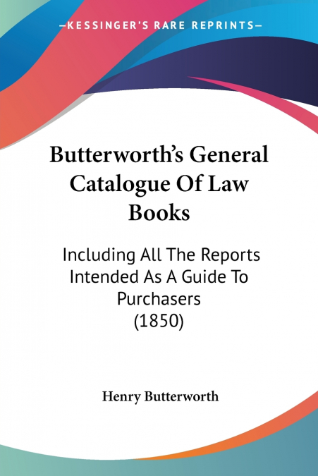Butterworth’s General Catalogue Of Law Books