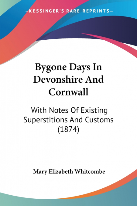 Bygone Days In Devonshire And Cornwall