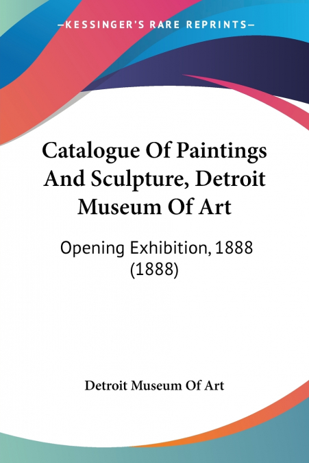 Catalogue Of Paintings And Sculpture, Detroit Museum Of Art