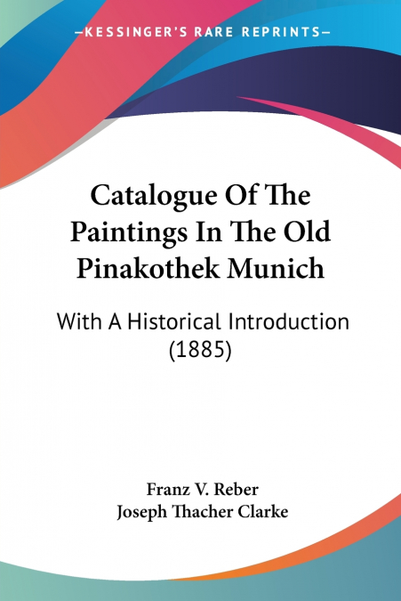 Catalogue Of The Paintings In The Old Pinakothek Munich