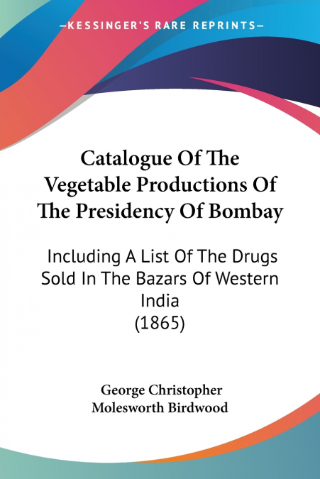 Catalogue Of The Vegetable Productions Of The Presidency Of Bombay