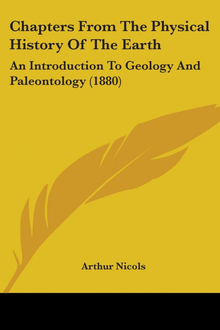 Chapters From The Physical History Of The Earth