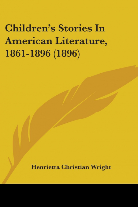 Children’s Stories In American Literature, 1861-1896 (1896)