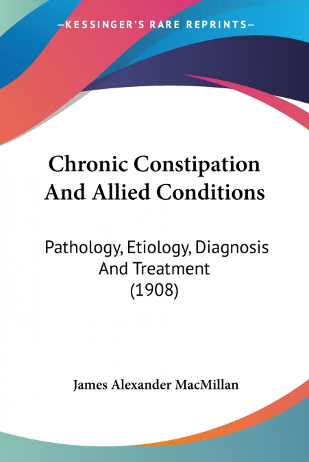 Chronic Constipation And Allied Conditions