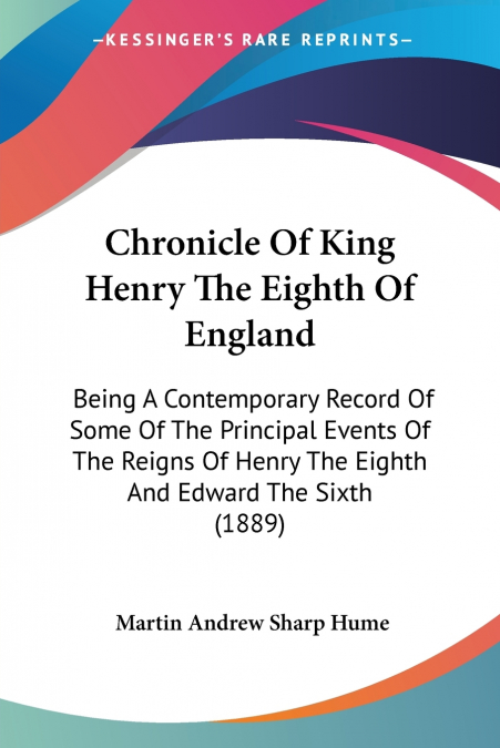 Chronicle Of King Henry The Eighth Of England