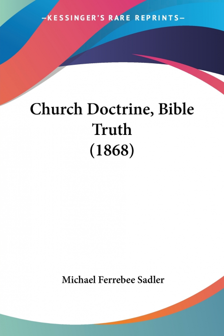 Church Doctrine, Bible Truth (1868)