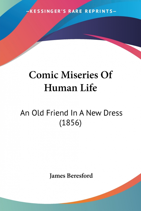 Comic Miseries Of Human Life