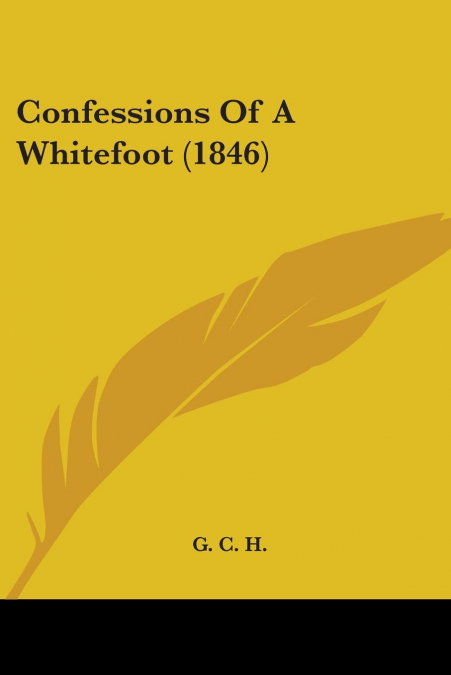 Confessions Of A Whitefoot (1846)