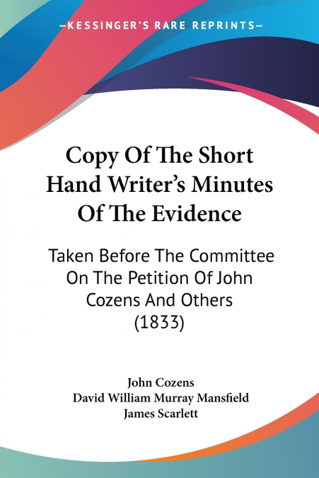Copy Of The Short Hand Writer’s Minutes Of The Evidence