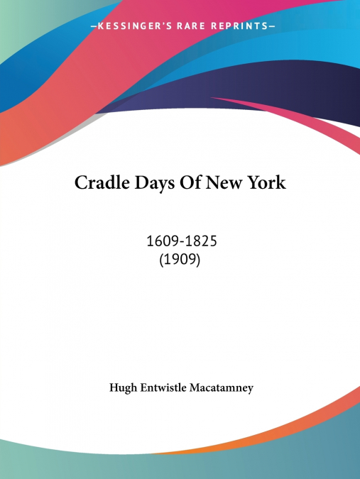 Cradle Days Of New York