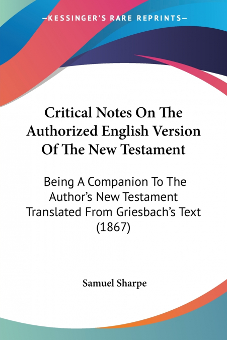 Critical Notes On The Authorized English Version Of The New Testament