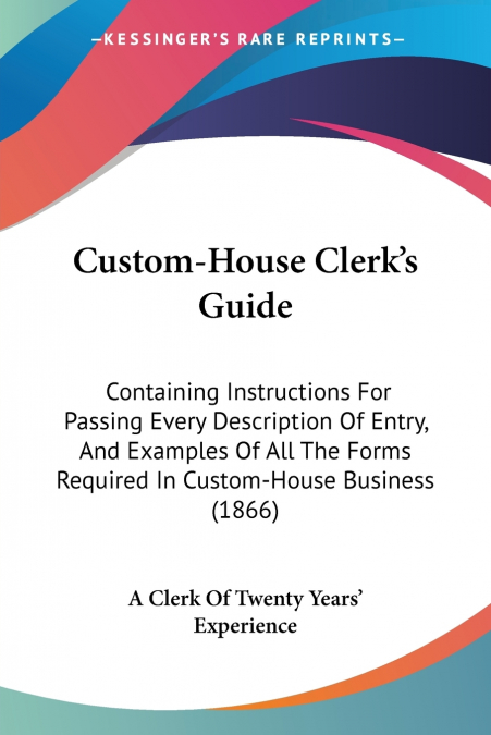 Custom-House Clerk’s Guide
