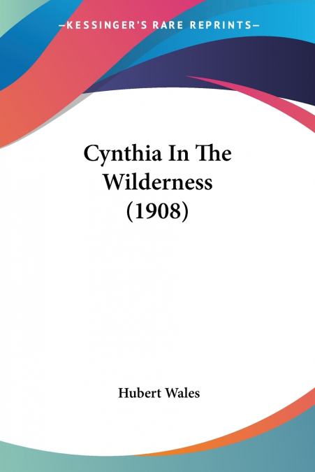 Cynthia In The Wilderness (1908)
