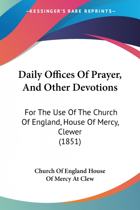 Daily Offices Of Prayer, And Other Devotions