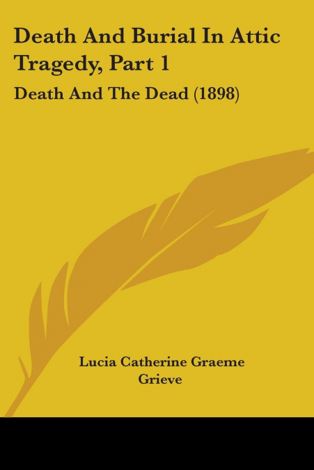 Death And Burial In Attic Tragedy, Part 1
