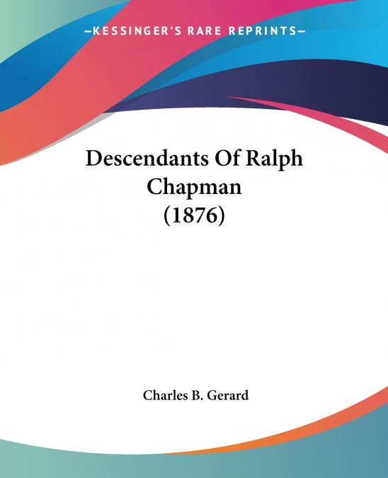 Descendants Of Ralph Chapman (1876)