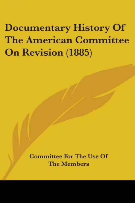 Documentary History Of The American Committee On Revision (1885)