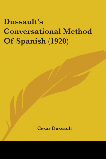 Dussault’s Conversational Method Of Spanish (1920)