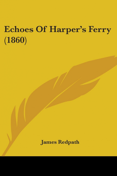 Echoes Of Harper’s Ferry (1860)