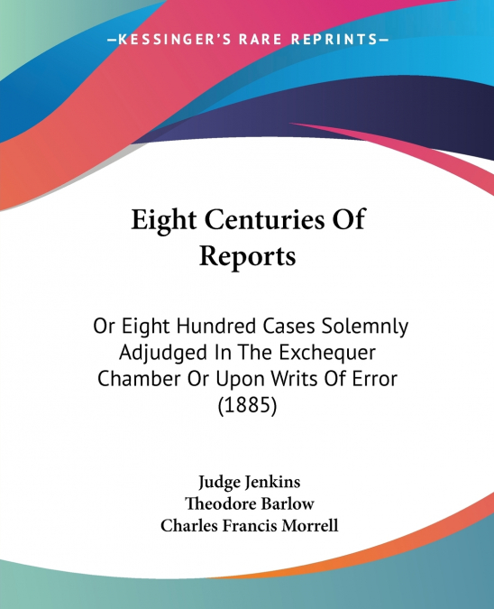 Eight Centuries Of Reports