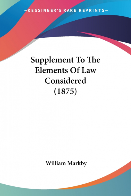 Supplement To The Elements Of Law Considered (1875)