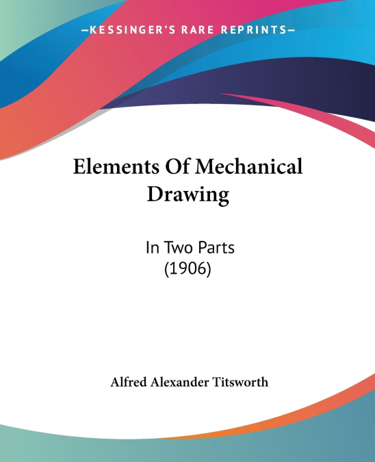 Elements Of Mechanical Drawing
