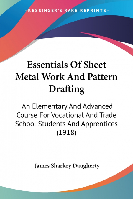 Essentials Of Sheet Metal Work And Pattern Drafting