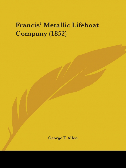 Francis’ Metallic Lifeboat Company (1852)