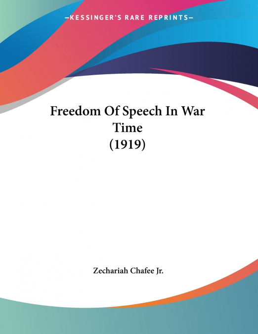 Freedom Of Speech In War Time (1919)