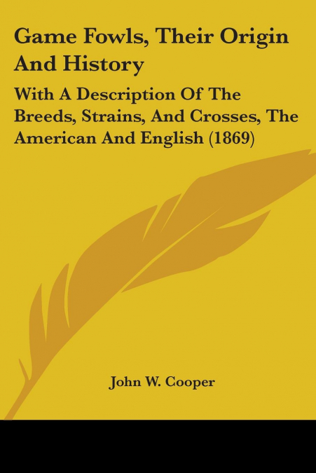 Game Fowls, Their Origin And History