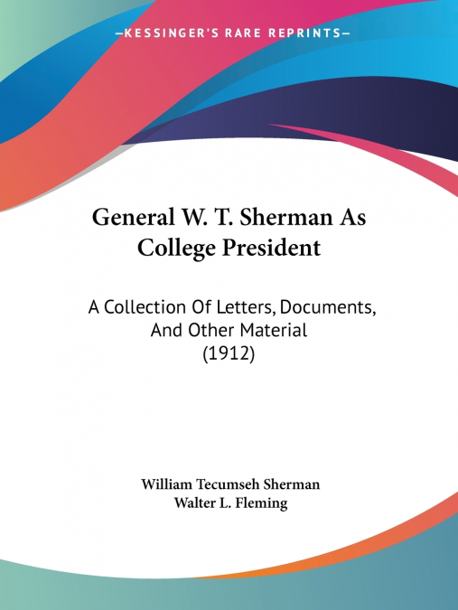 General W. T. Sherman As College President