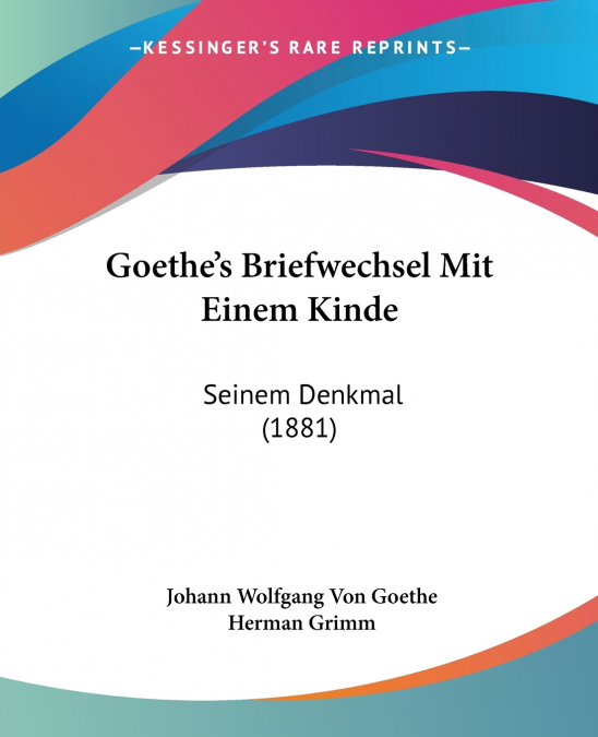 Goethe’s Briefwechsel Mit Einem Kinde