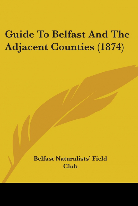 Guide To Belfast And The Adjacent Counties (1874)