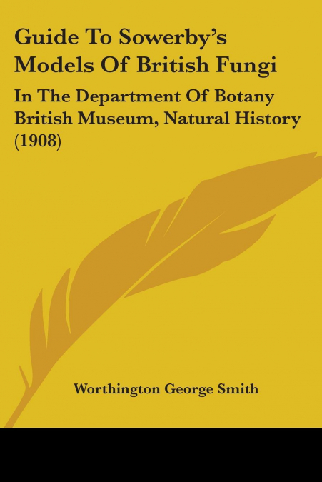 Guide To Sowerby’s Models Of British Fungi