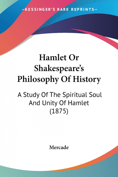 Hamlet Or Shakespeare’s Philosophy Of History