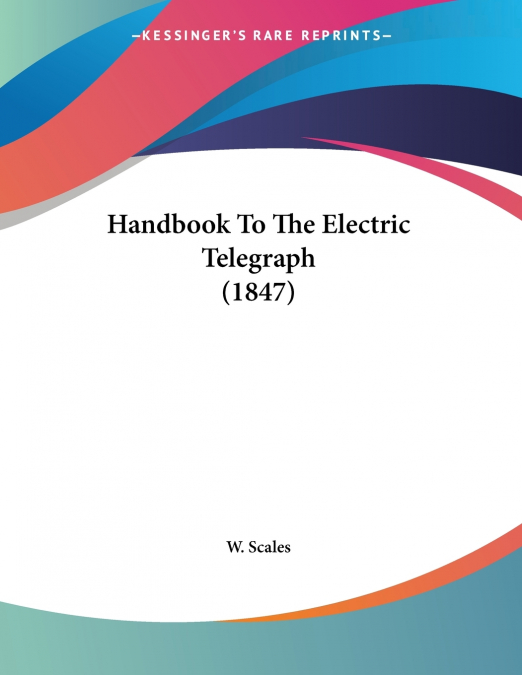 Handbook To The Electric Telegraph (1847)