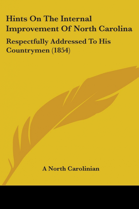 Hints On The Internal Improvement Of North Carolina