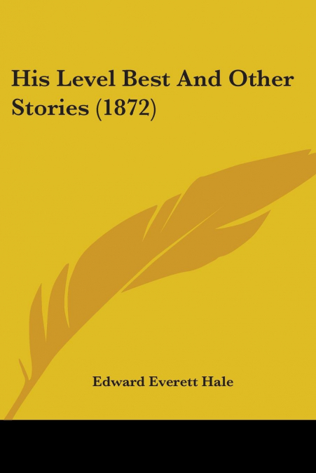 His Level Best And Other Stories (1872)