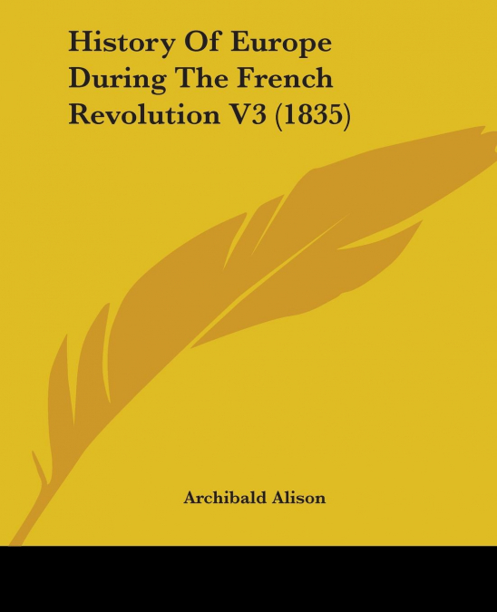History Of Europe During The French Revolution V3 (1835)