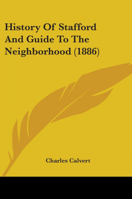History Of Stafford And Guide To The Neighborhood (1886)